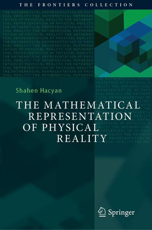 Book cover of The Mathematical Representation of Physical Reality (1st ed. 2023) (The Frontiers Collection)