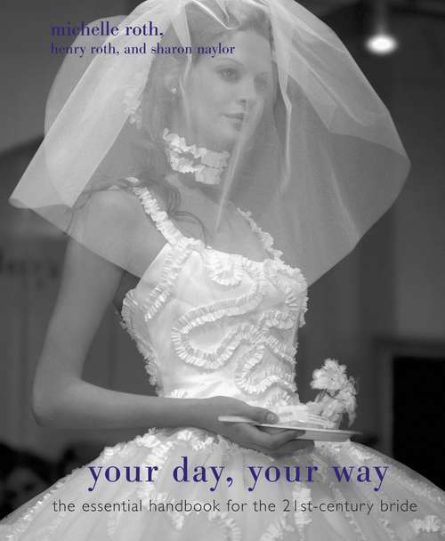 Book cover of Your Day, Your Way: The Essential Handbook for the 21st-century Bride