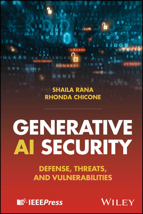 Book cover of Generative AI Security: Defense, Threats, and Vulnerabilities