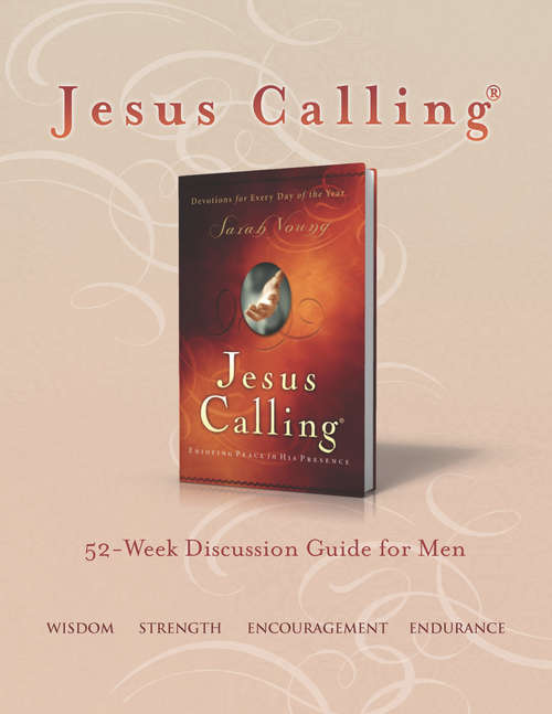 Book cover of Jesus Calling®: 52-Week Discussion Guide for Men: Wisdom, Strength, Encouragement, Endurance