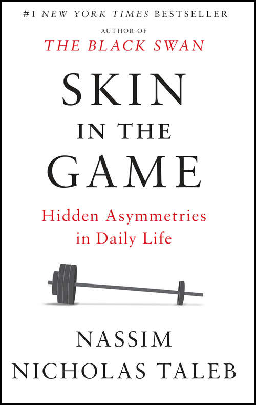 Book cover of Skin in the Game: Hidden Asymmetries in Daily Life