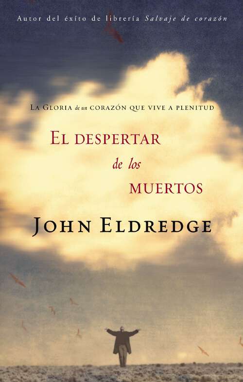 Book cover of El despertar de los muertos: La gloria de un corazón que vive a plenitud