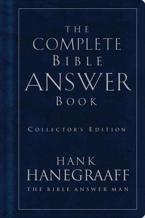 Book cover of The Complete Bible Answer Book: Collector's Edition: Revised And Expanded (Answer Book Ser.)