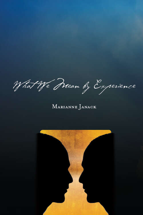 Book cover of What We Mean by Experience