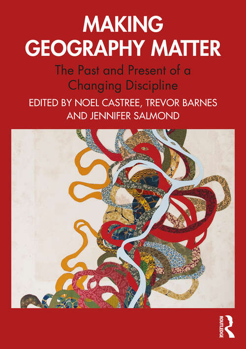 Book cover of Making Geography Matter: The Past and Present of a Changing Discipline (1)