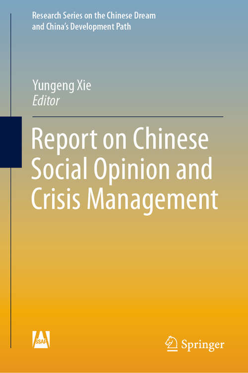 Book cover of Report on Chinese Social Opinion and Crisis Management (1st ed. 2019) (Research Series on the Chinese Dream and China’s Development Path)