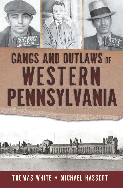 Gangs and Outlaws of Western Pennsylvania (True Crime)
