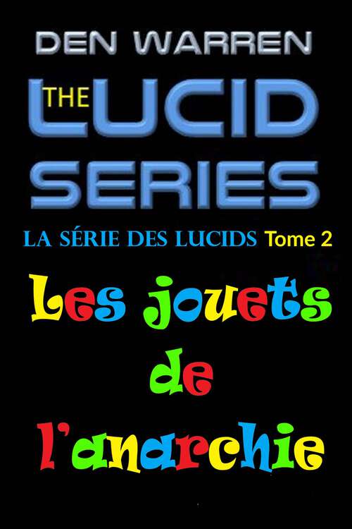 Book cover of La série des Lucids, Tome 2, Les jouets de l’anarchie (La série des Lucids #2)