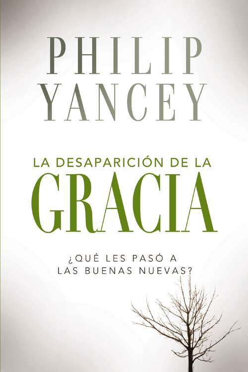 Book cover of La desaparición de la gracia: ¿Qué les pasó a la Buenas Nuevas?