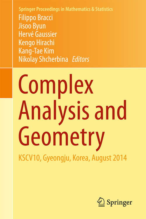 Complex Analysis and Geometry: KSCV10, Gyeongju, Korea, August 2014 (Springer Proceedings in Mathematics & Statistics #144)