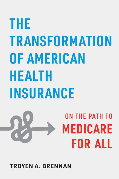 Book cover of The Transformation of American Health Insurance: On The Path To Medicare For All