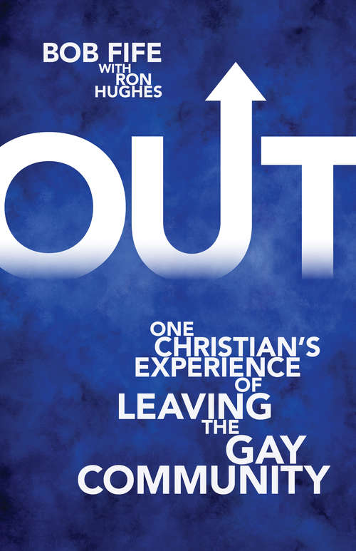 Book cover of Out: One Christian's Experience of Leaving the Gay Community
