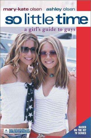 Book cover of A Girl's Guide To Guys (So Little Time #10)
