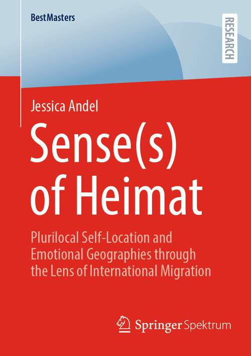 Book cover of Sense: Plurilocal Self-Location and Emotional Geographies through the Lens of International Migration (1st ed. 2022) (BestMasters)