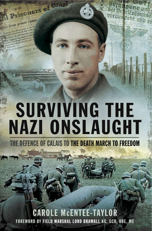 Book cover of Surviving the Nazi Onslaught: The Defence of Calais to the Death March for Freedom