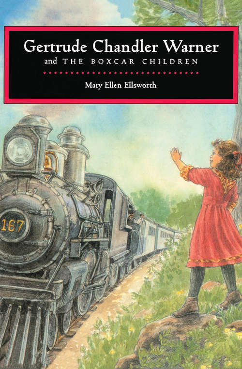 Book cover of Gertrude Chandler Warner and the Boxcar Children