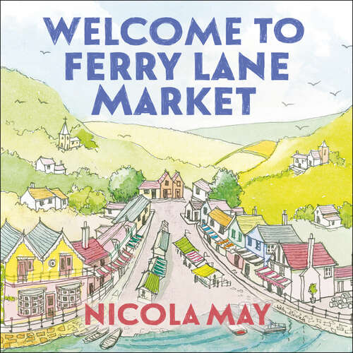 Welcome to Ferry Lane Market: Book 1 in a brand new series by the author of bestselling phenomenon THE CORNER SHOP IN COCKLEBERRY BAY (Ferry Lane Market #1)