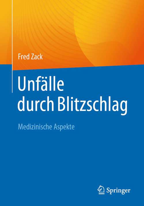 Book cover of Unfälle durch Blitzschlag: Medizinische Aspekte (1. Aufl. 2023)
