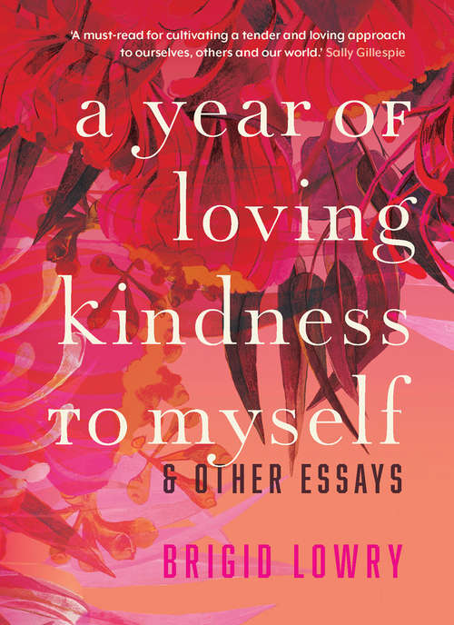 Book cover of A Year of Loving Kindness to Myself: &amp; Other Essays