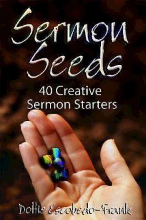 Book cover of Sermon Seeds: 40 Creative Sermon Starters
