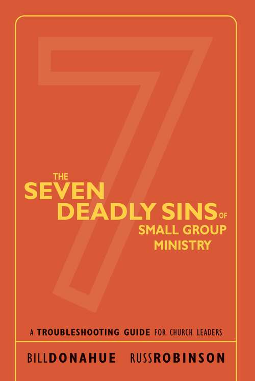 Book cover of The Seven Deadly Sins of Small Group Ministry: A Troubleshooting Guide for Church Leaders