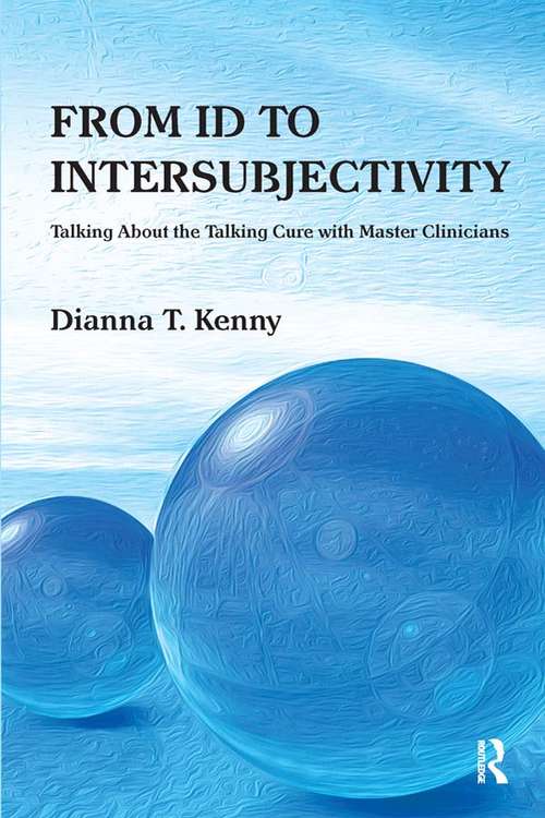 Book cover of From Id to Intersubjectivity: Talking about the Talking Cure with Master Clinicians