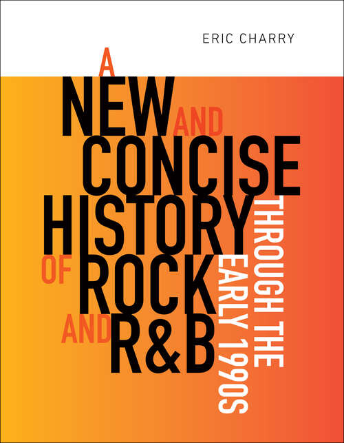 Book cover of A New and Concise History of Rock and R&B through the Early 1990s