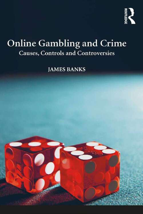 Book cover of Online Gambling and Crime: Causes, Controls and Controversies