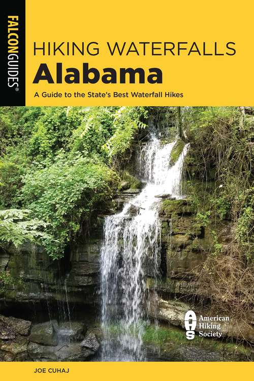 Book cover of Hiking Waterfalls Alabama: A Guide to the State's Best Waterfall Hikes (Hiking Waterfalls)