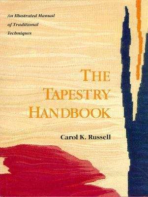 Book cover of The Tapestry Handbook: An Illustrated Manual of Traditional Techniques