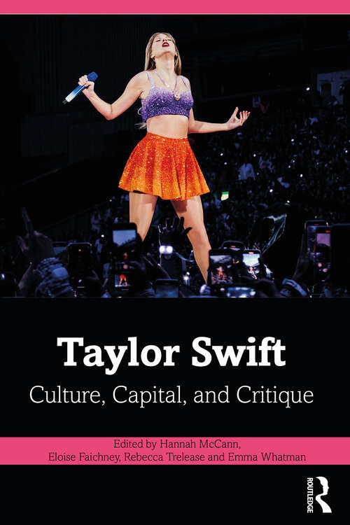 Book cover of Taylor Swift: Culture, Capital, and Critique (1)