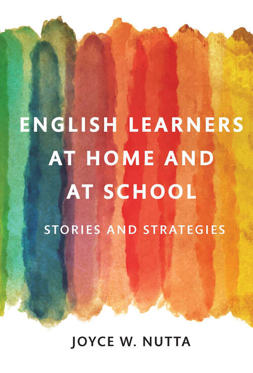 Book cover of English Learners at Home and at School: Stories and Strategies