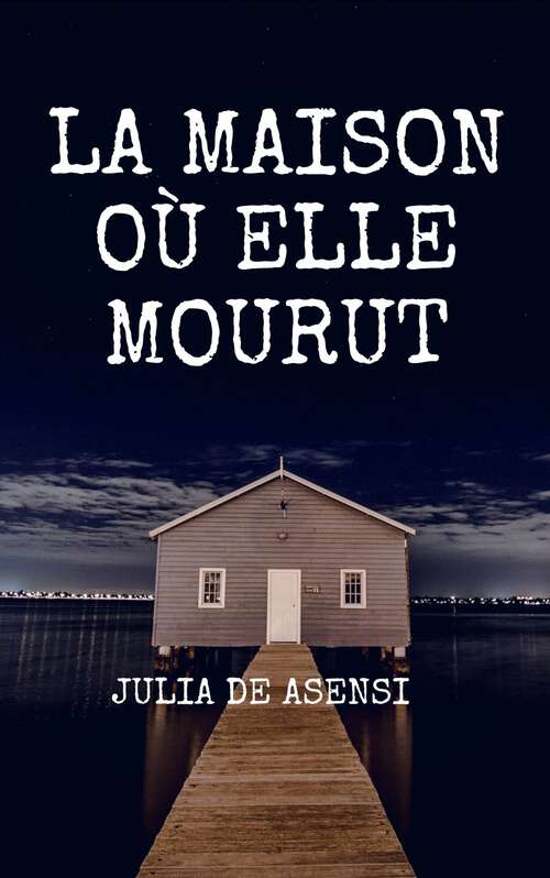 Book cover of La maison où elle mourut
