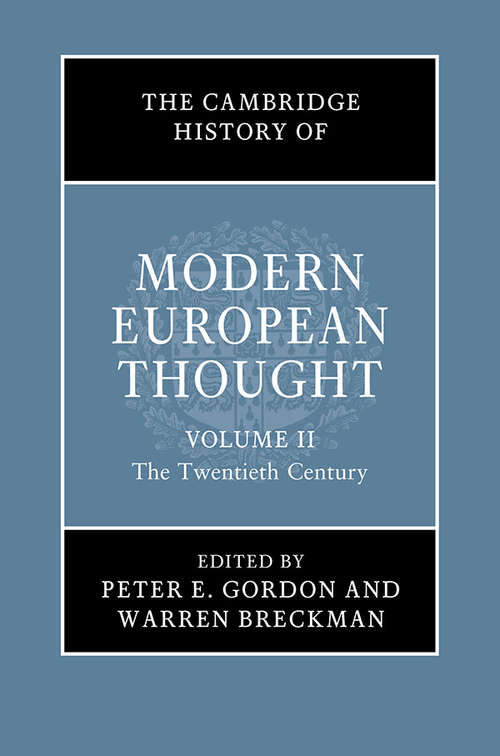 The Cambridge History of Modern European Thought: Volume 2, The Twentieth Century (The Cambridge History of Modern European Thought)