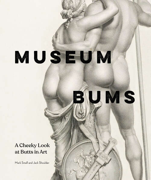 Book cover of Museum Bums: A Cheeky Look at Butts in Art