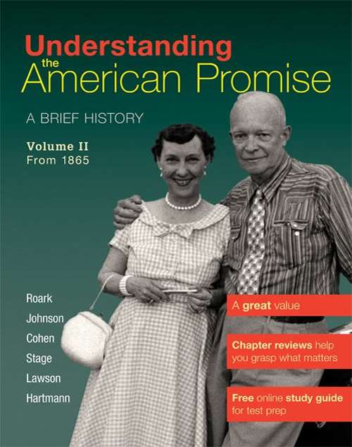 Understanding the American Promise: A Brief History, Volume II, From 1865
