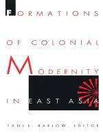 Formations of Colonial Modernity in East Asia