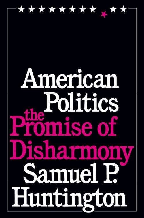 Book cover of American Politics: The Promise of Disharmony