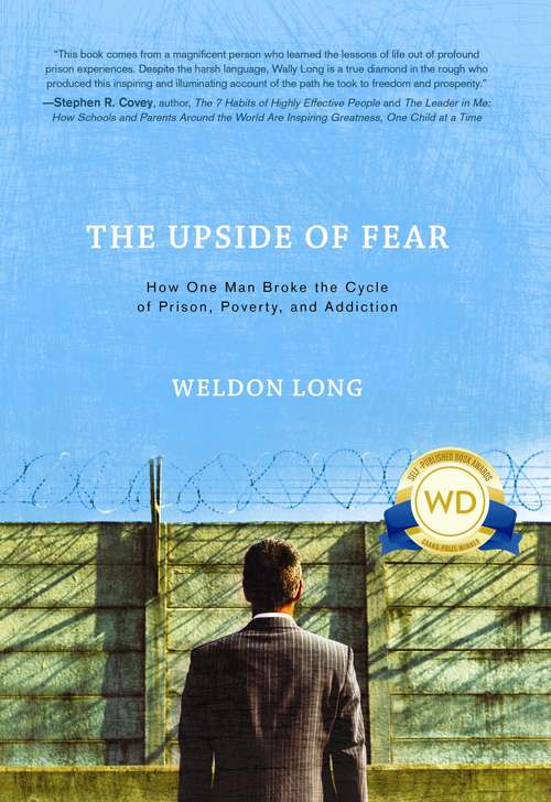 Book cover of The Upside of Fear: How One Man Broke the Cycle of Prison, Poverty, and Addiction