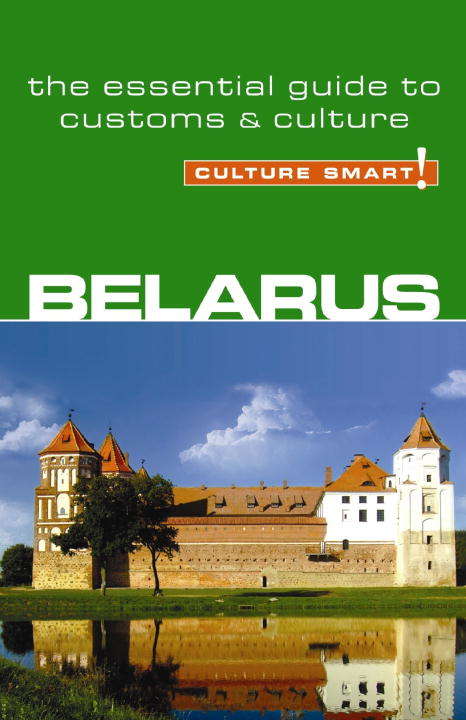 Book cover of Belarus - Culture Smart!: The Essential Guide to Customs & Culture