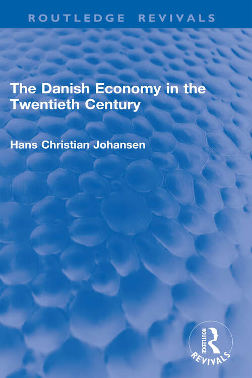 Book cover of The Danish Economy in the Twentieth Century (1) (Routledge Revivals)