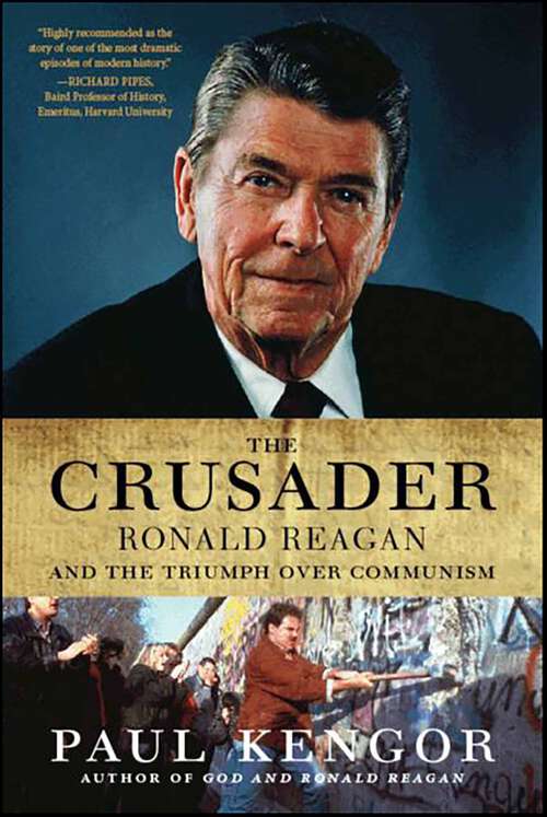 Book cover of The Crusader: Ronald Reagan and the Fall of Communism