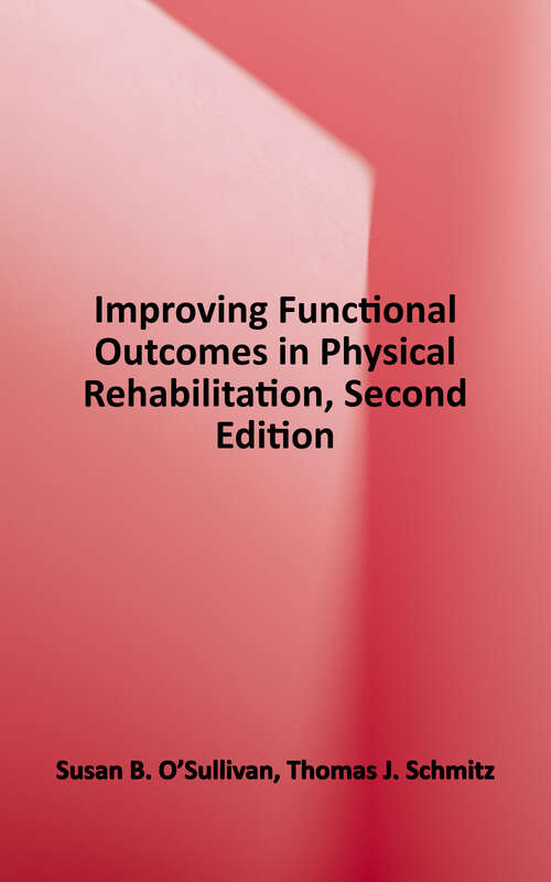 Book cover of Improving Functional Outcomes in Physical Rehabilitation (Second Edition)