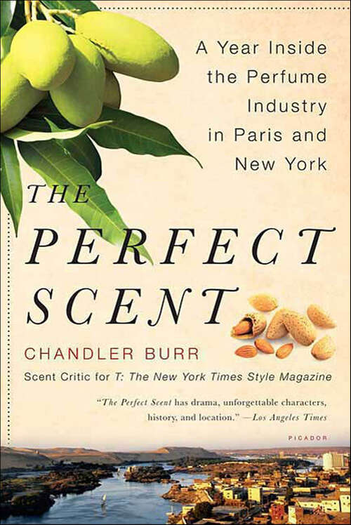 Book cover of The Perfect Scent: A Year Inside the Perfume Industry in Paris and New York