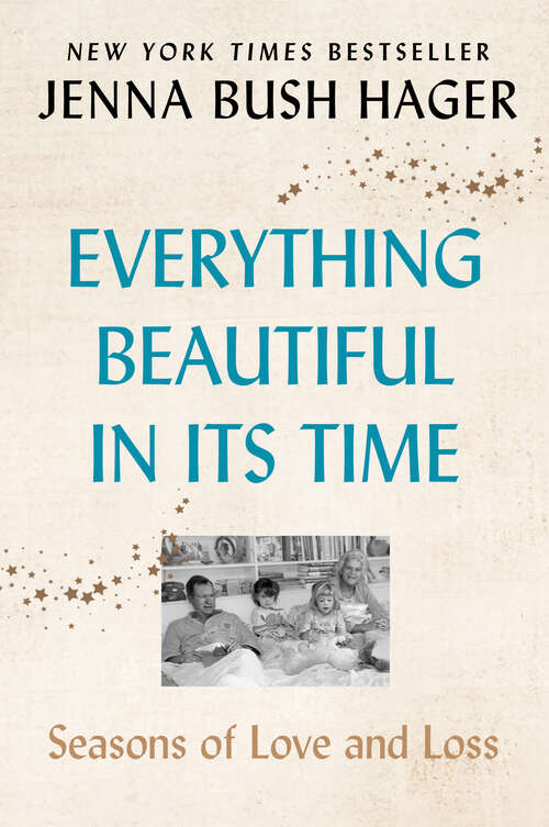 Book cover of Everything Beautiful in Its Time: Seasons of Love and Loss