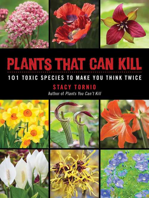 Book cover of Plants That Can Kill: 101 Toxic Species to Make You Think Twice (Proprietary)