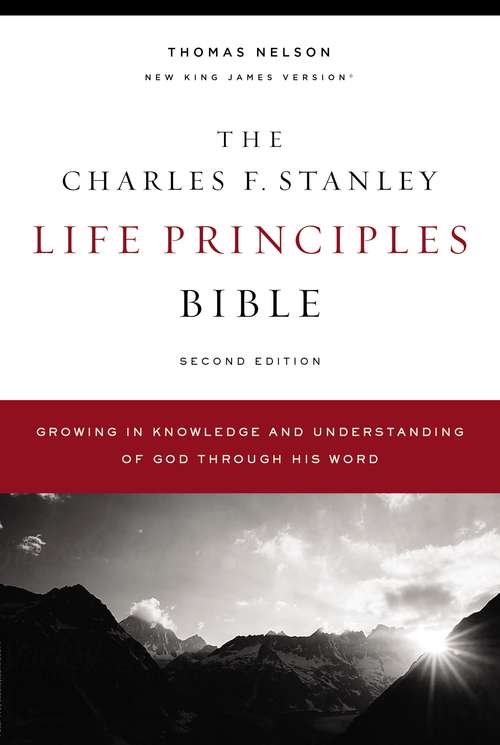 Book cover of NKJV, Charles F. Stanley Life Principles Bible, 2nd Edition, eBook: Growing in Knowledge and Understanding of God Through His Word (Second Edition)