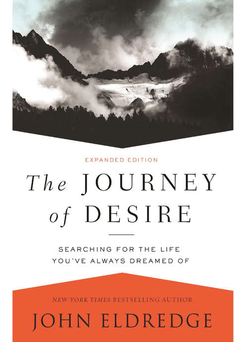The Journey of Desire: Searching for the Life You've Always Dreamed Of