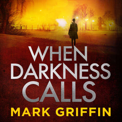 Book cover of When Darkness Calls: The thrilling first book in a nail-biting new crime series (The Holly Wakefield Thrillers #1)