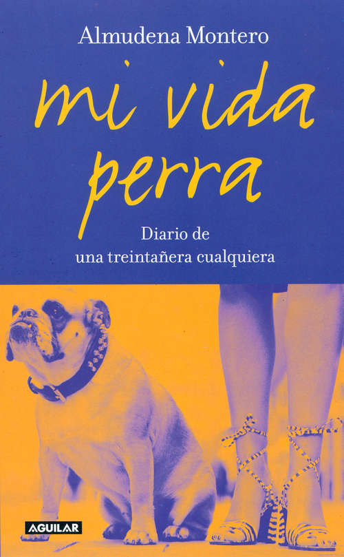 Book cover of Mi vida perra: Diario de una treintañera cualquiera